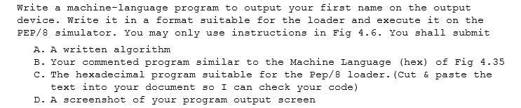  Write a machine-language program to output your first name on the