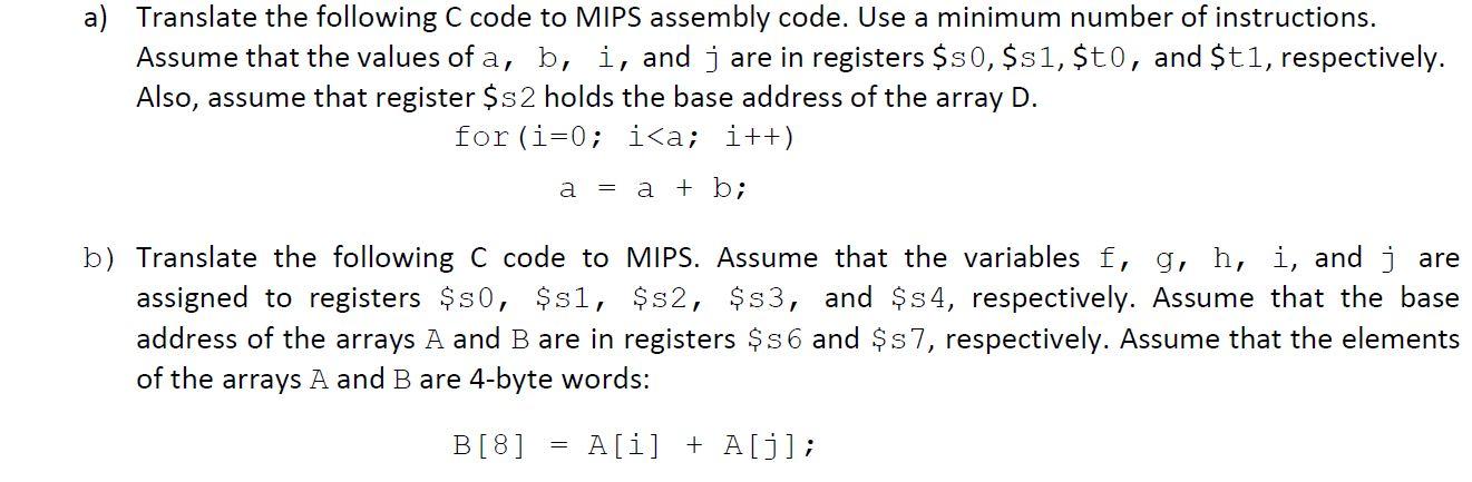  a) Translate the following C code to MIPS assembly code. Use