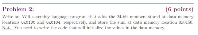 Write this by hand: (6 points) Problem 2: Write an AVR assembly