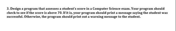  3. Design a program that assesses a student's score in a