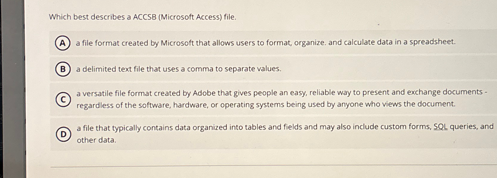  Which best describes a ACCSB (Microsoft Access) file. a file format
