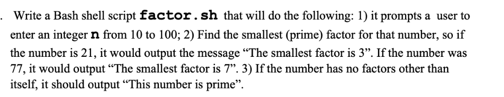 This is a linux class. Write a Bash shell script factor.sh that