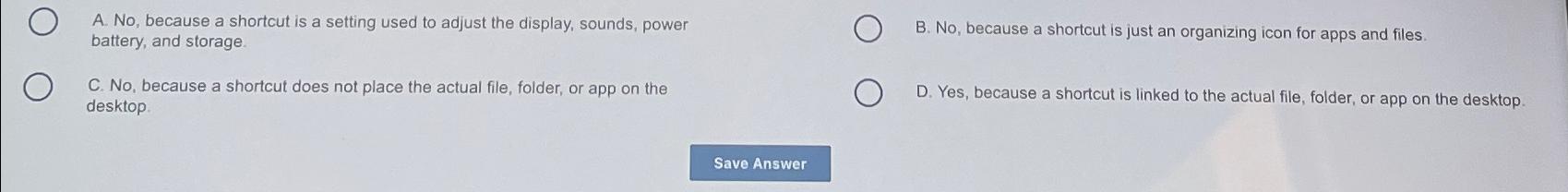  A. No, because a shortcut is a setting used to adjust