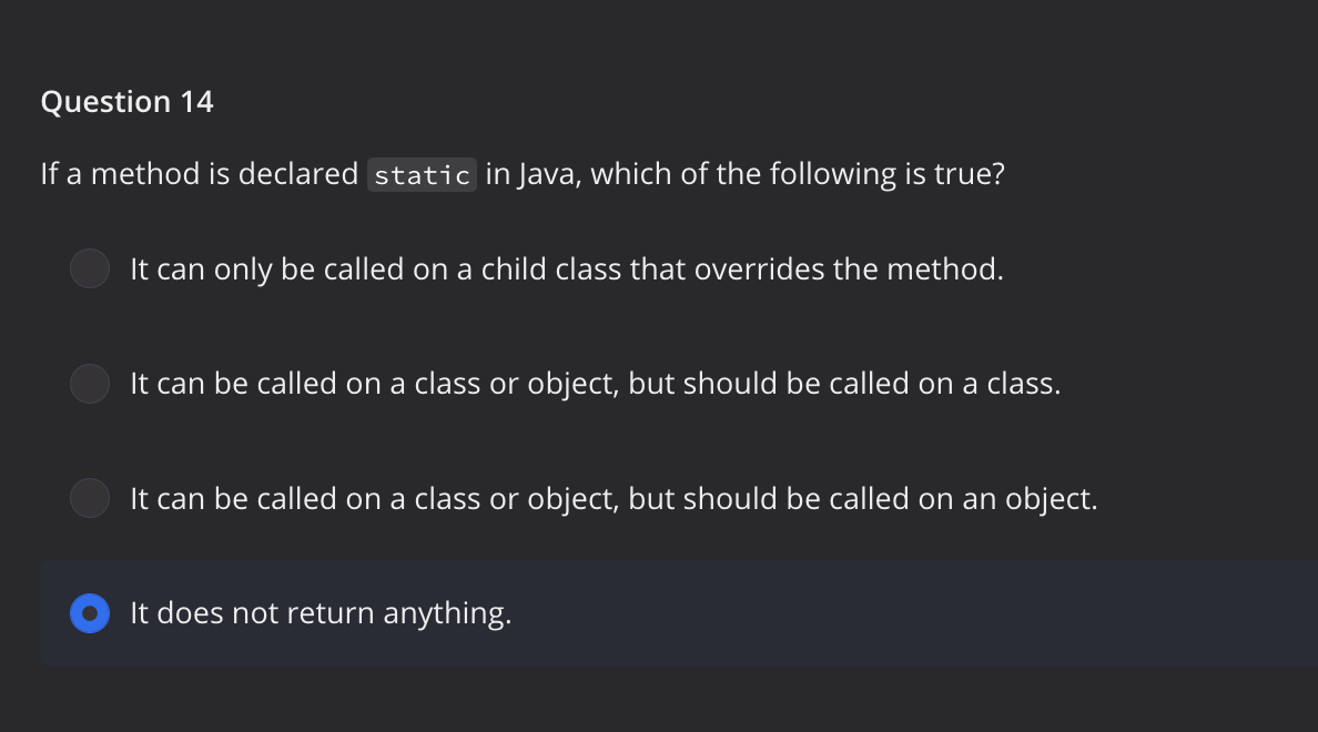  Question 14 If a method is declared static in Java, which