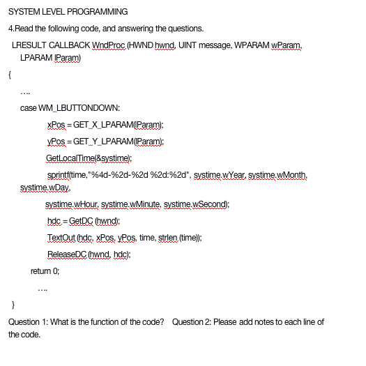 SYSTEM LEVEL PROGRAMMING SYSTEM LEVEL PROGRAMMING 4. Read the following code, and