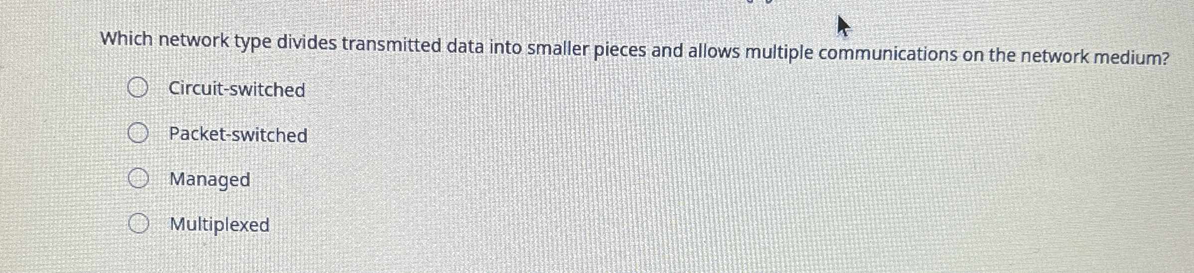  Which network type divides transmitted data into smaller pieces and allows