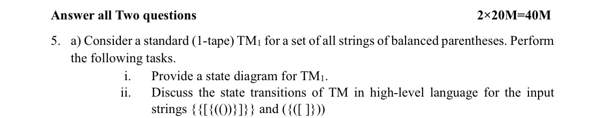  Answer all Two questions 220M=40M a) Consider a standard (1-tape)TM1 for