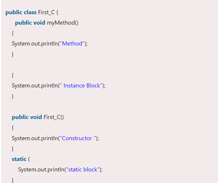 public class First_C { public void myMethod() { System.out.printIn("Method"); } {