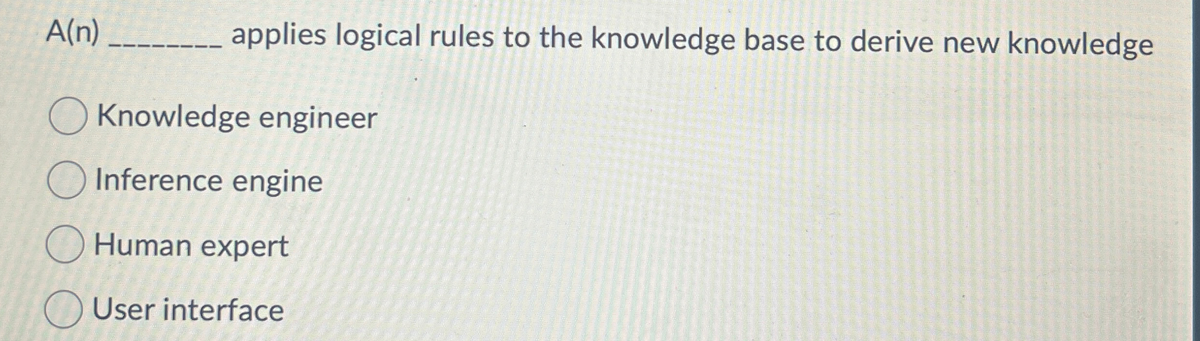  A(n) applies logical rules to the knowledge base to derive new