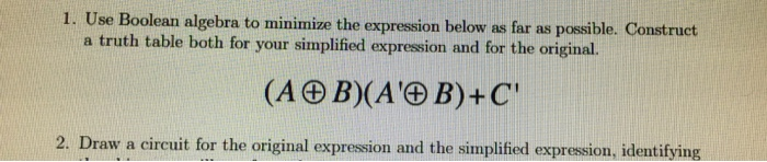  1. Use Boolean algebra to minimize the expression below as far