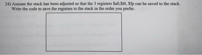  24) Assume the stack has been adjusted so that the 3