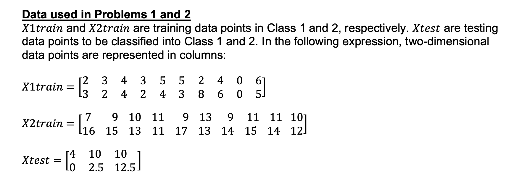 Use Jupyter Notebook Data used in Problems 1 and 2 X1 train