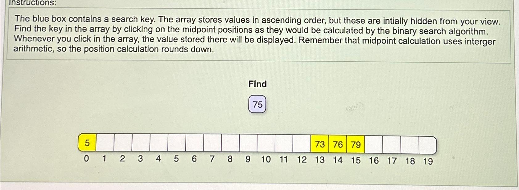  Instructions: The blue box contains a search key. The array stores