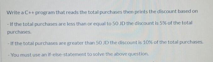  Write a C++ program that reads the total purchases then prints