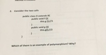Consider the two calls public class public class D extends B{public
