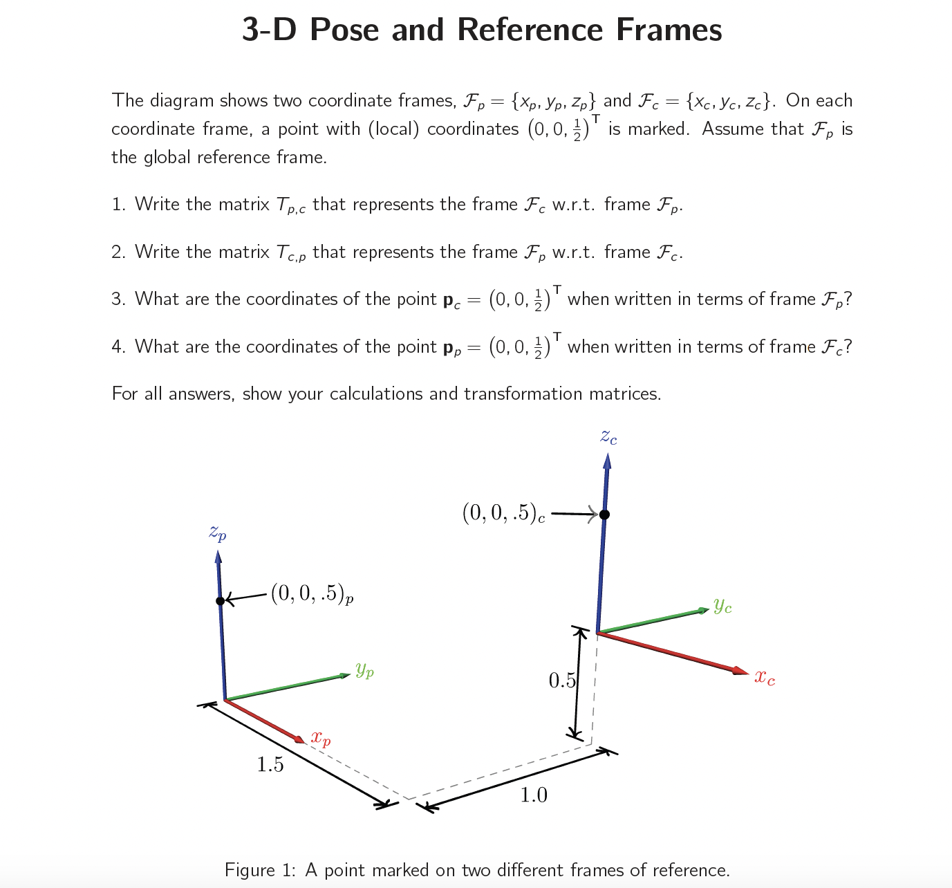  please show all calculations! thanks 3-D Pose and Reference Frames The