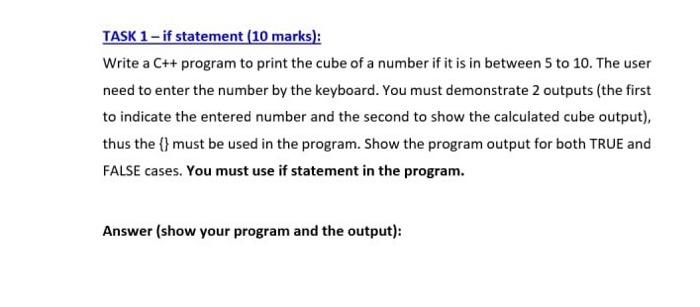  TASK 1 - if statement (10 marks): Write a C++ program