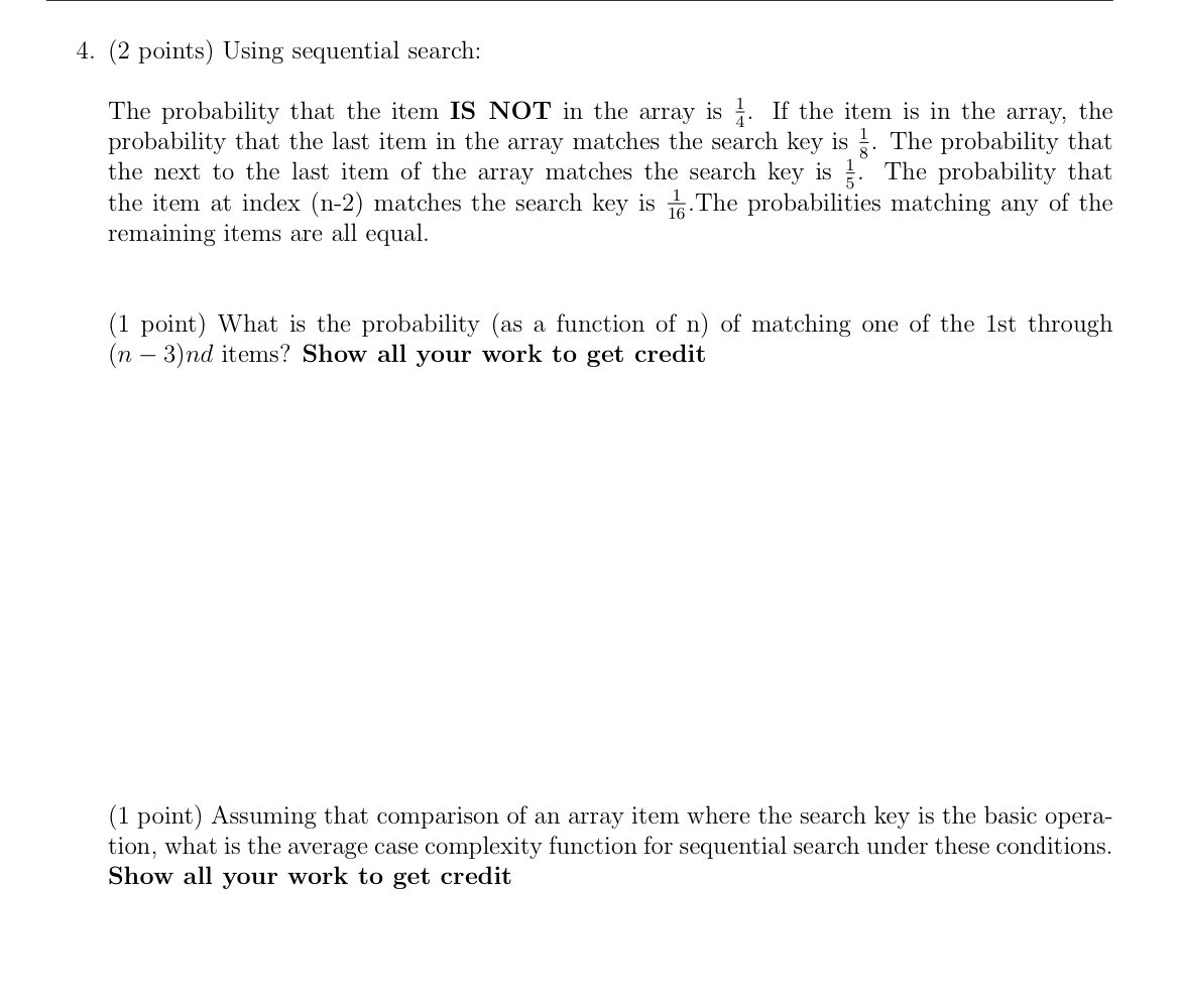  (2 points) Using sequential search: The probability that the item IS