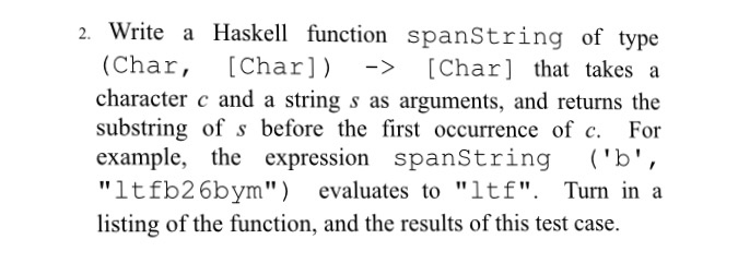  2. Write a Haskell function spanString of type (Char, [Char])>[Char] that
