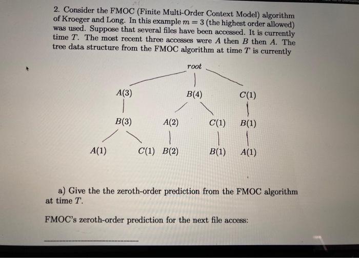  2. Consider the FMOC (Finite Multi-Order Context Model) algorithm of Kroeger