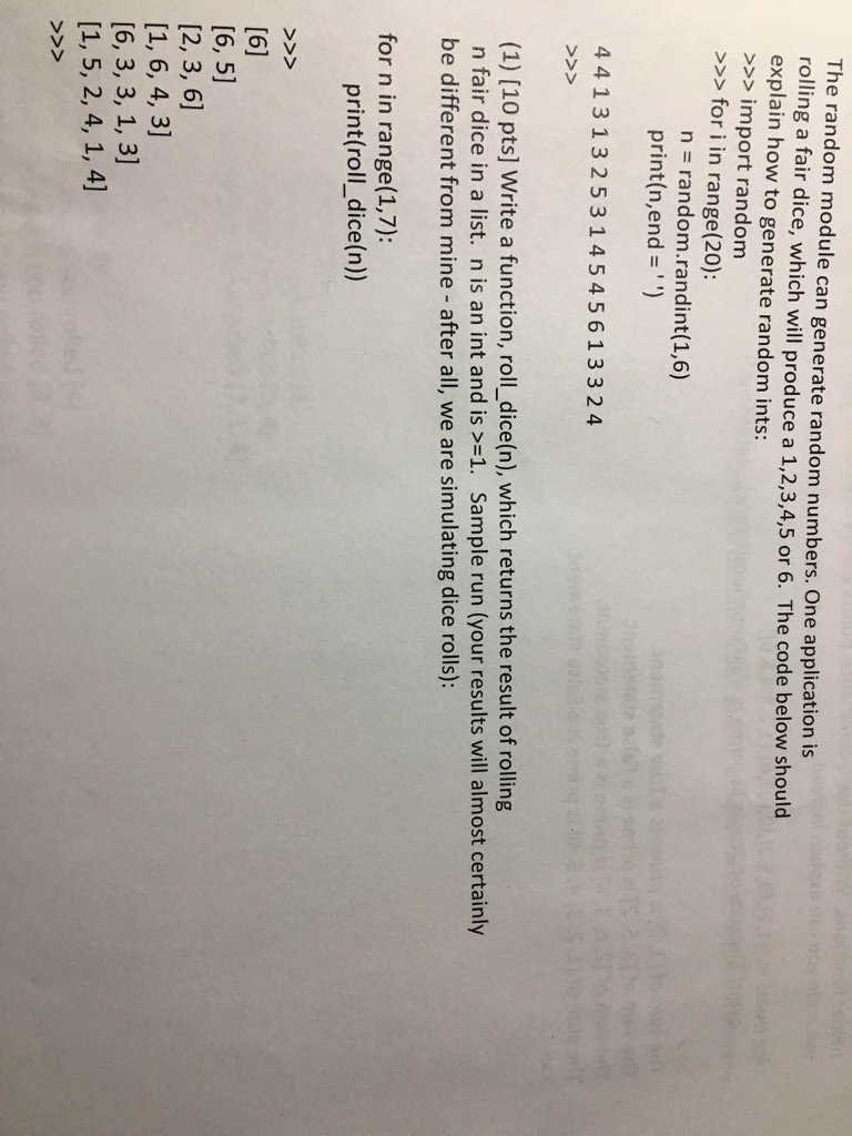  The random module can generate random numbers. One application is rolling