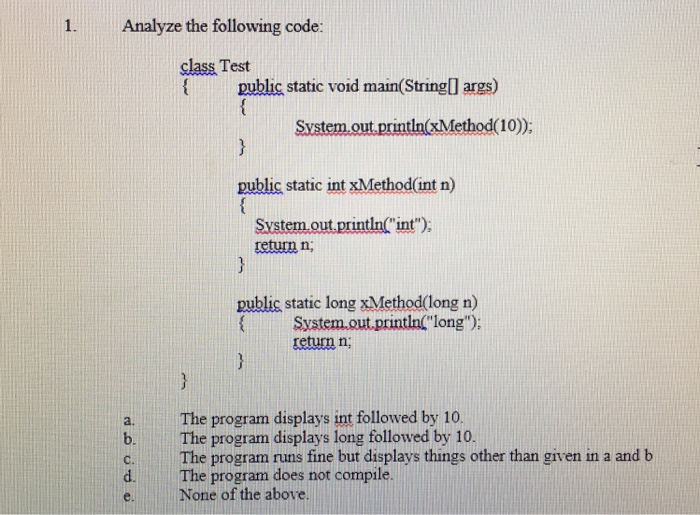  Analyze the following code: class Test{Public static void main(String[] args) {System,