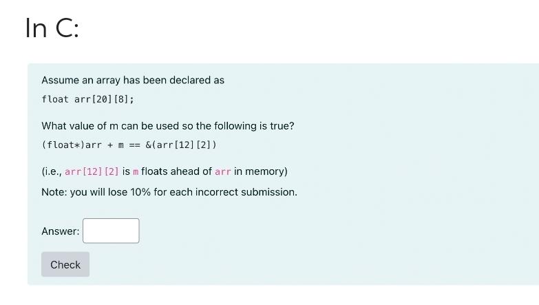  Assume an array has been declared as float arr[20][8]; What value