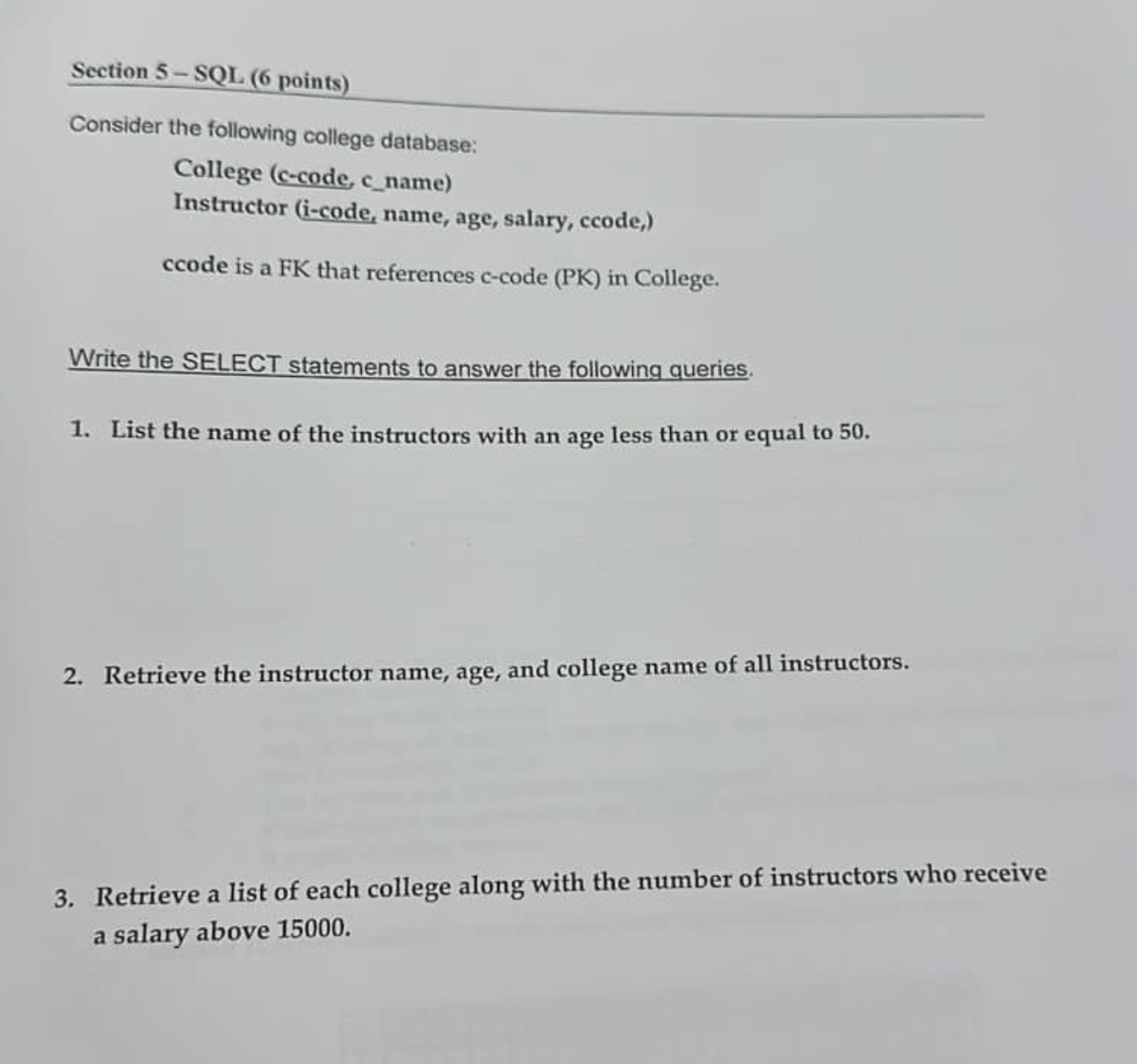  Section 5-SQL (6 points) Consider the following college database: College (c-code,