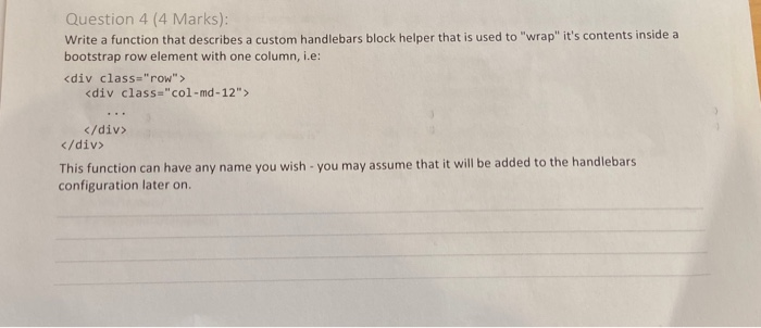  this is all the info given Question 4 (4 Marks): Write