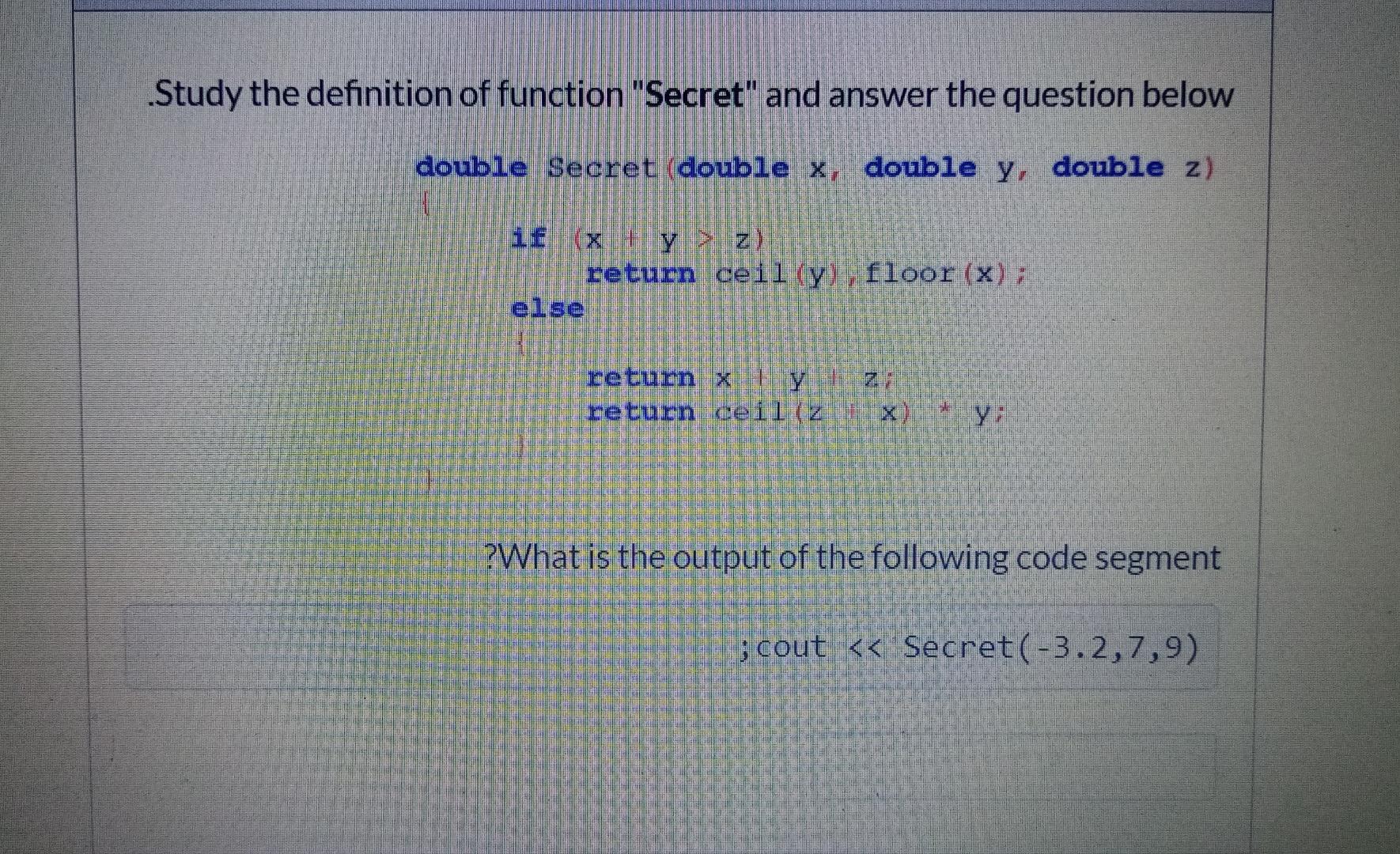 Study the definition of function "Secret" and answer the question below