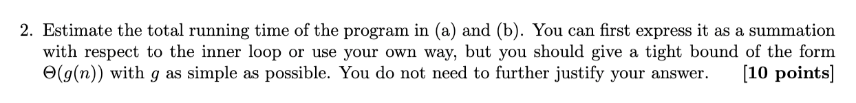(where "/" denotes integer division) (a). x0 forkndownto1dopkwhilep>1dopp/5xx+1 (b). x0 fork1to2ndop0skwhilepsdopp+2xx+1 Assume