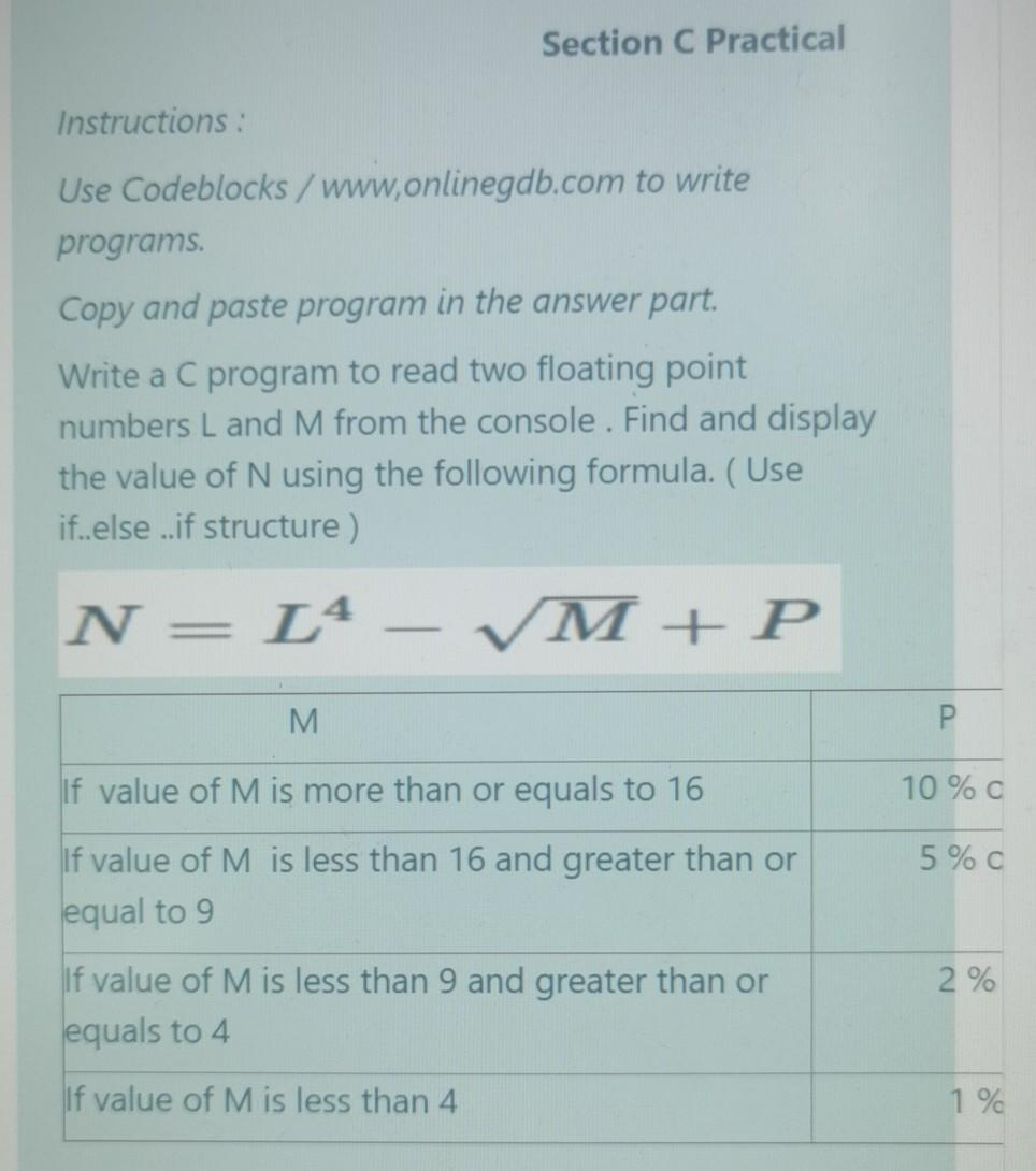  Section C Practical Instructions: Use Codeblocks / www.onlinegdb.com to write programs.