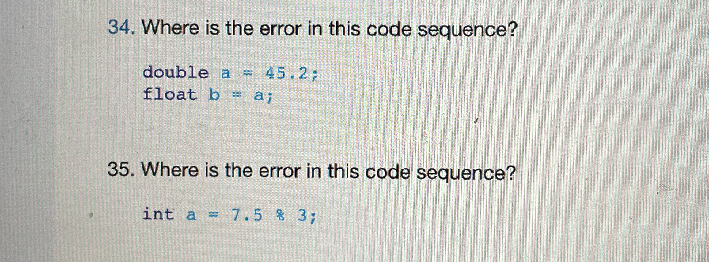  Where is the error in this code sequence? double a=45.2; float