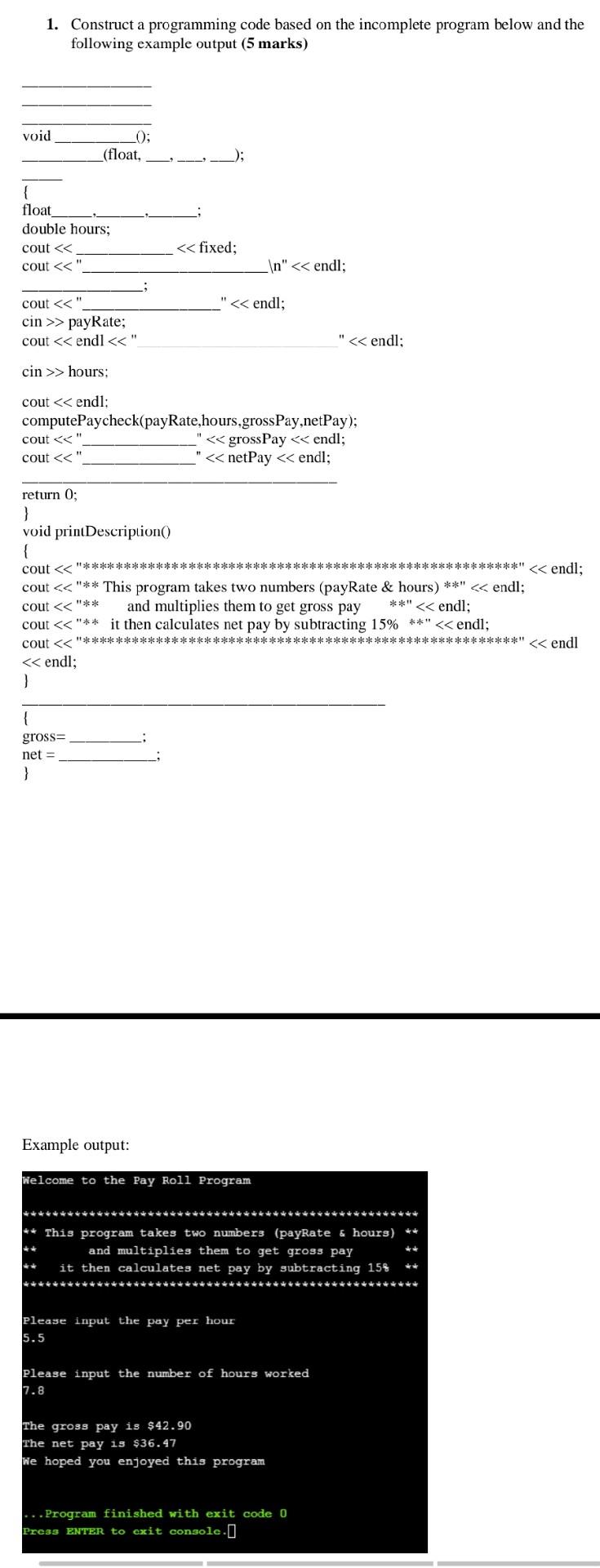  Dev c++ programing question. need in complete coding please..urgent. Thank you