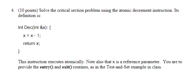 (10 points) Solve the critical section problem using the atomic decrement