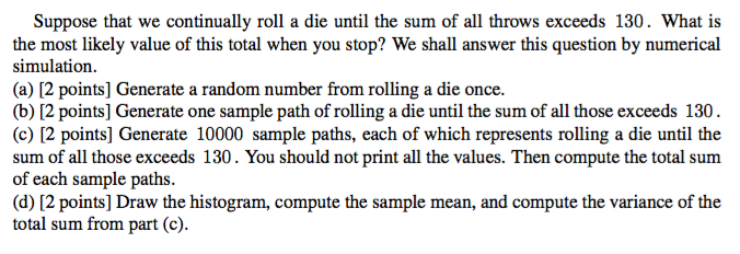 USING PYTHON Suppose that we continually roll a die until the sum