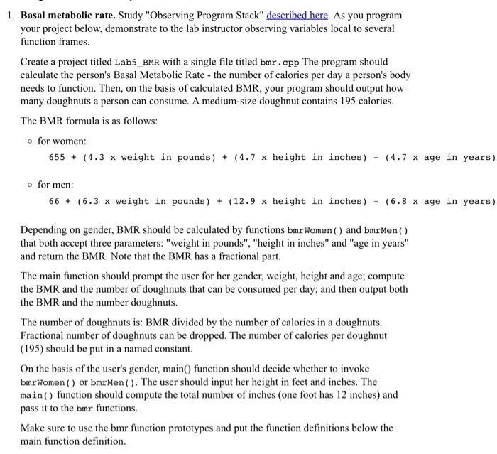  In C++ please.. I. Basal metabolic rate. Study "Observing Program Stack"