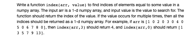  Python- with steps please Write a function index (arr, value) to