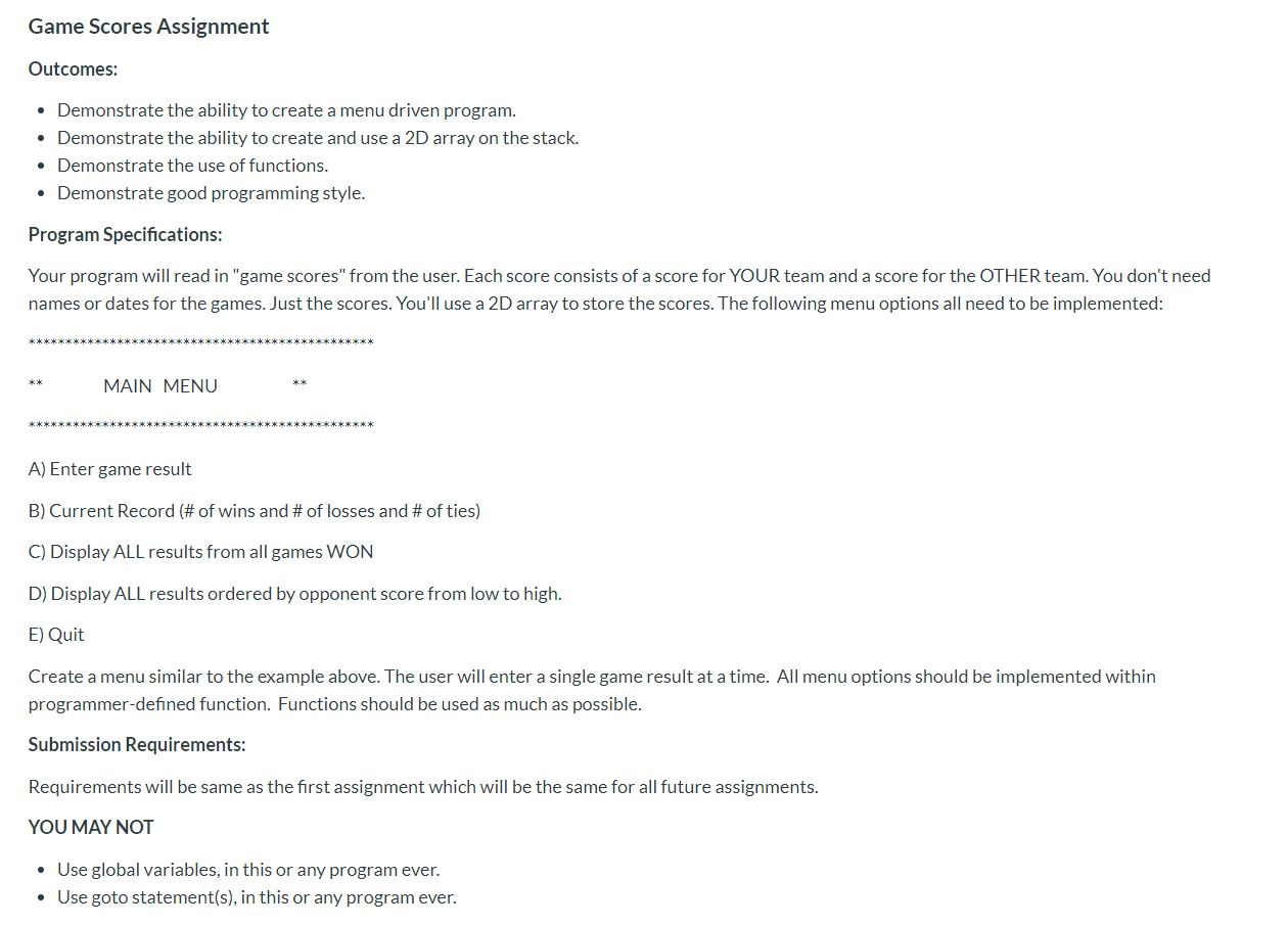 Programming Language: C Game Scores Assignment Outcomes: Demonstrate the ability to create