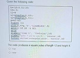  Given the following codo \table[[]] The code produces a square pulse