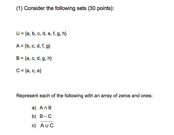 ANSWER NEEDS TO BE BINARY REPRESENTATION OF THESE SETS. PLEASE SHOW YOUR