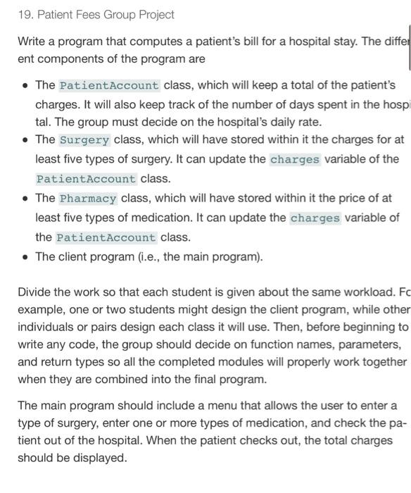 c++ 19. Patient Fees Group Project Write a program that computes a