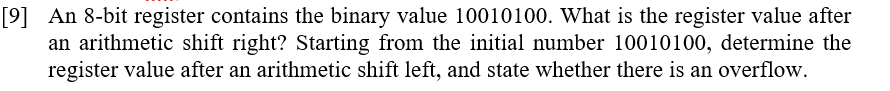  [9] An 8-bit register contains the binary value 10010100. What is