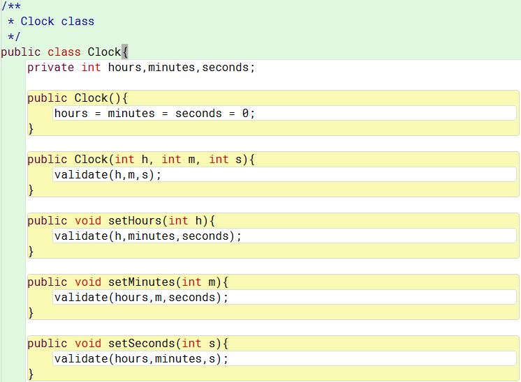 int hours,minutes,seconds; public Clock(){ hours = minutes = seconds = 0; }