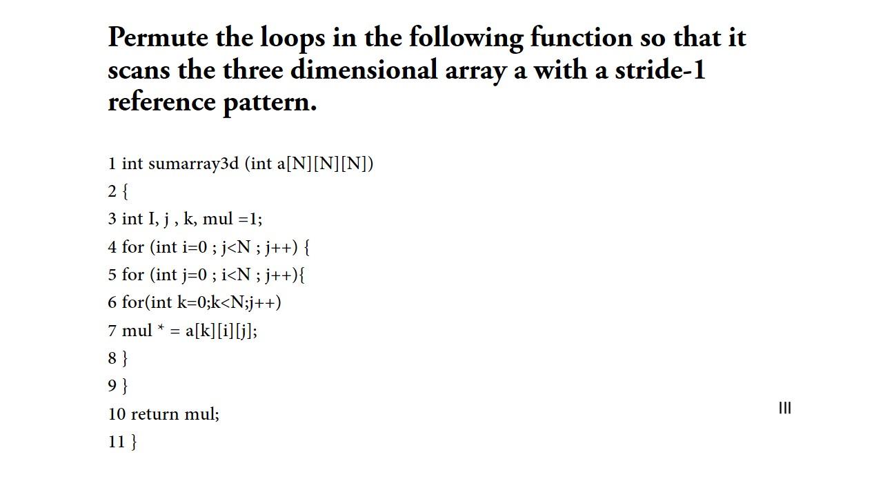  Permute the loops in the following function so that it scans