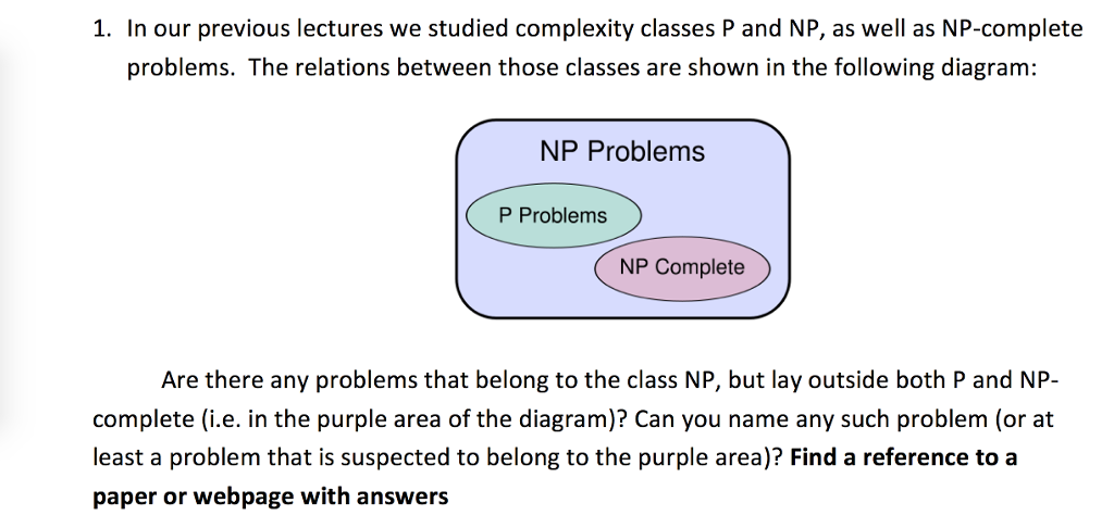  1. In our previous lectures we studied complexity classes P and