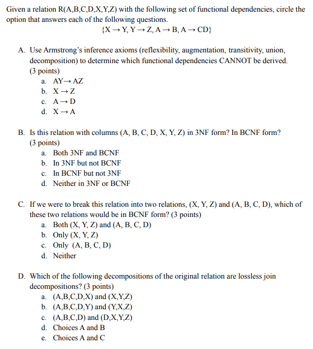 Database Management - Normalization Given a relation R(A,B,C,D,X,Y,Z) with the following set