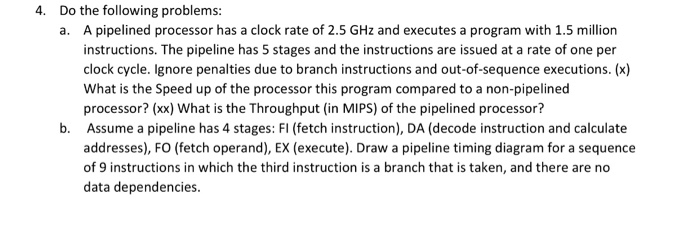 Computer architecture 4. Do the following problems: A pipelined processor has
