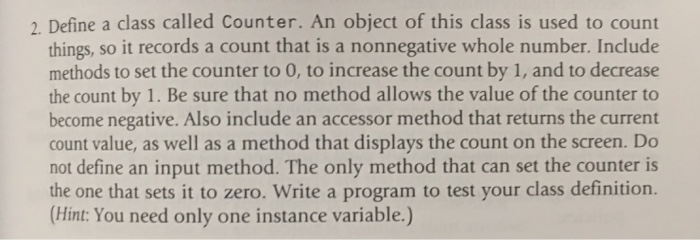  java only asap 2. Define a class called Counter. An object
