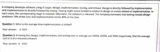  A company develops software using 4 stages: devign, implementation, testing and